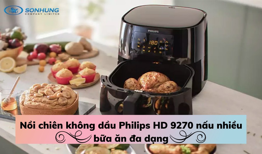 Nồi chiên không dầu Philips HD 9270 nấu nhiều bữa ăn đa dạng