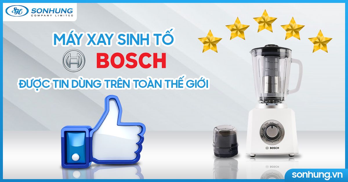 Máy xay sinh tố Bosch dòng sản phẩm chất lượng cao được tin dùng trên toàn thế giới