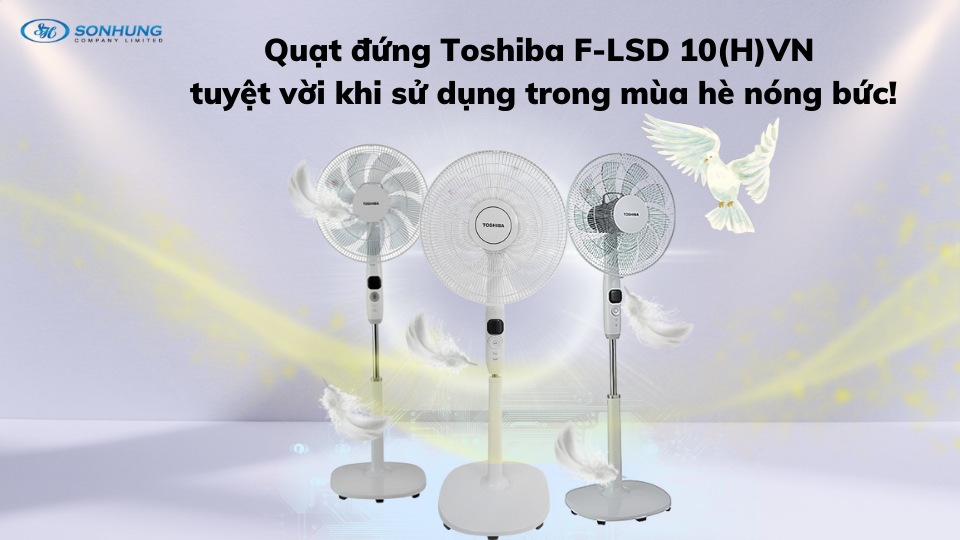Quạt đứng Toshiba F-LSD 10(H)VN - Tuyệt vời khi sử dụng trong mùa hè nóng bức!