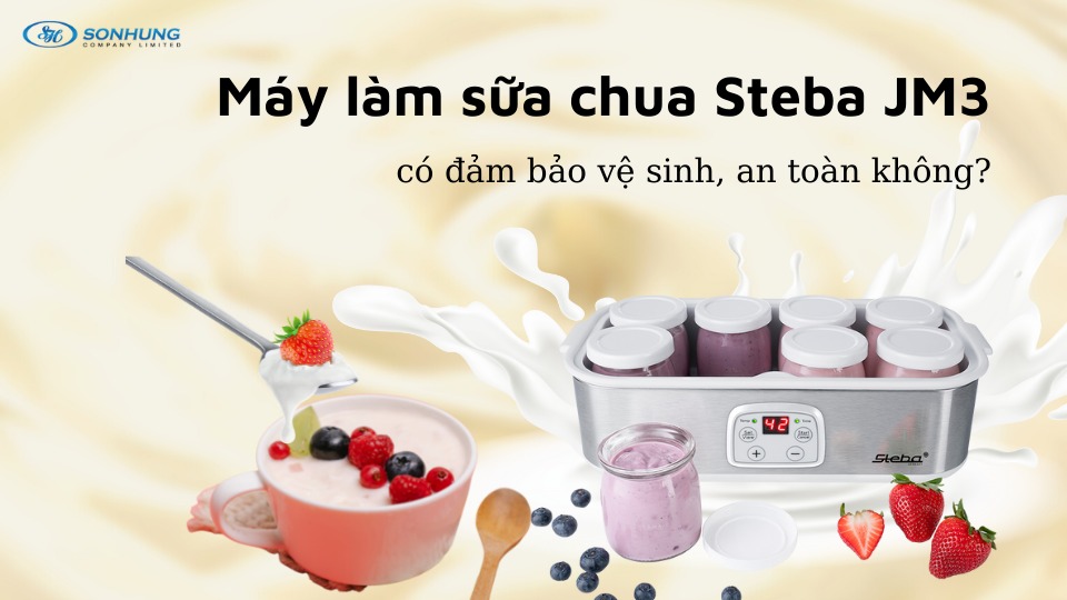 Máy làm sữa chua Steba JM3 có đảm bảo vệ sinh, an toàn không?